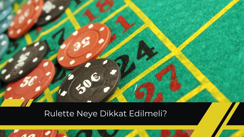 Rulette Neye Dikkat Edilmeli