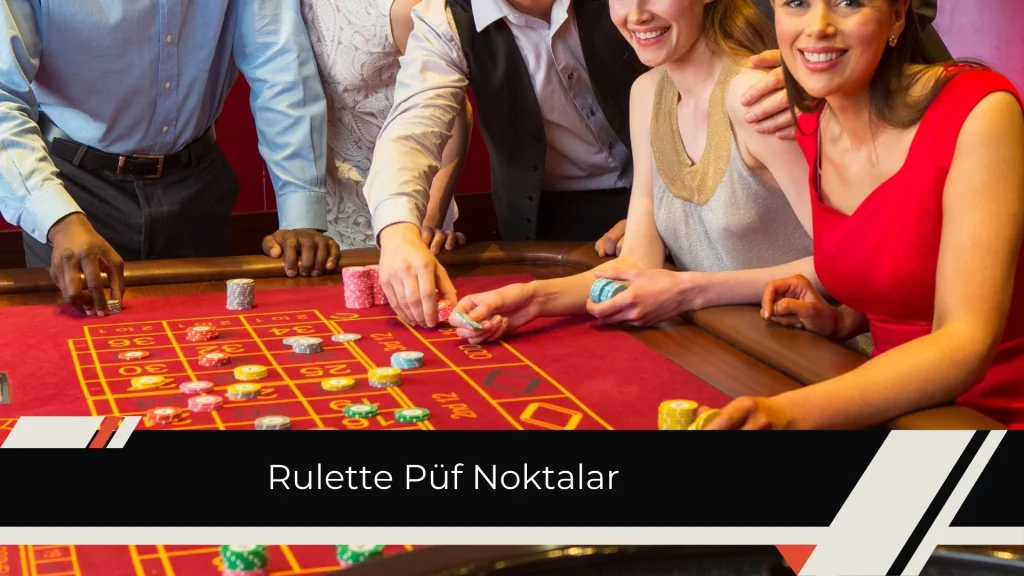 Rulette Püf Noktalar
